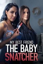 Watch My Best Friend the Baby Snatcher 5movies