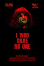 Watch I Who Have No One 5movies