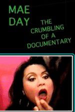 Watch Mae Day: The Crumbling of a Documentary 5movies