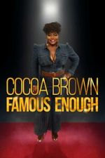 Watch Cocoa Brown: Famous Enough (TV Special 2022) 5movies