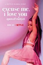 Watch Ariana Grande: Excuse Me, I Love You 5movies