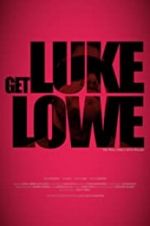 Watch Get Luke Lowe 5movies
