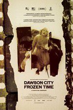 Watch Dawson City Frozen Time 5movies
