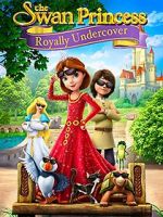 Watch The Swan Princess: Royally Undercover 5movies