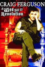 Watch Craig Ferguson A Wee Bit o Revolution 5movies