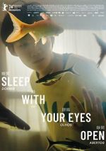 Watch Sleep with Your Eyes Open 5movies