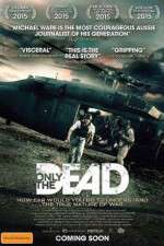 Watch Only the Dead 5movies