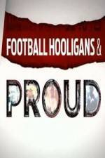 Watch Football Hooligan and Proud 5movies