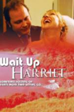 Watch Wait Up Harriet 5movies