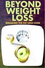 Watch Beyond Weight Loss: Breaking the Fat Loss Code 5movies