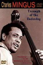 Watch Charles Mingus: Triumph of the Underdog 5movies