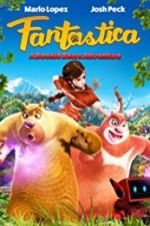 Watch Fantastica: A Boonie Bears Adventure 5movies