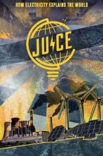 Watch Juice: How Electricity Explains The World 5movies