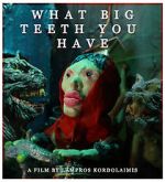 Watch What Big Teeth You Have (Short 2023) 5movies