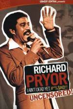 Watch Richard Pryor I Ain't Dead Yet #*%$#@ 5movies