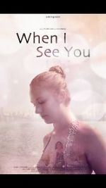 Watch When I See You (Short 2018) 5movies