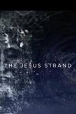 Watch The Jesus Strand: A Search for DNA 5movies