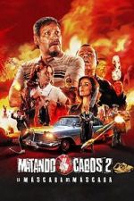 Watch Matando Cabos 2, La Mscara del Mscara 5movies