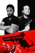 Watch How to Rob 5movies