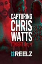Watch Capturing Chris Watts 5movies