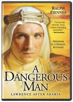 Watch A Dangerous Man: Lawrence After Arabia 5movies
