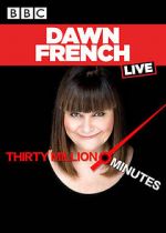 Watch Dawn French Live: 30 Million Minutes 5movies