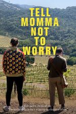 Watch Tell Momma Not to Worry 5movies