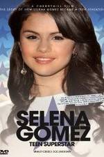 Watch Selena Gomez: Teen Superstar - Unauthorized Documentary 5movies