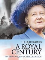Watch The Queen Mother: A Royal Century 5movies