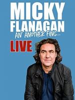 Watch Micky Flanagan: An\' Another Fing - Live 5movies