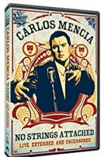 Watch Carlos Mencia No Strings Attached 5movies