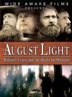 Watch August Light: Wilson\'s Creek and the Battle for Missouri 5movies