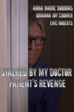 Watch Stalked by My Doctor: Patient\'s Revenge 5movies