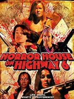 Watch Horror House on Highway 6 5movies