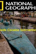 Watch National Geographic Inside Cocaine Submarines 5movies