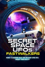 Watch Secret Space UFOs: Fastwalkers 5movies
