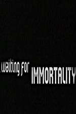 Watch Waiting for Immortality 5movies