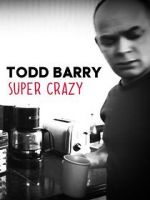 Watch Todd Barry: Super Crazy 5movies