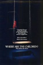 Watch Where Are the Children? 5movies