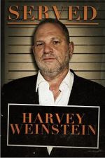 Watch Served: Harvey Weinstein 5movies