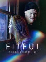 Watch Fitful: The Lost Director\'s Cut 5movies