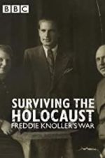 Watch Surviving the Holocaust: Freddie Knoller\'s War 5movies
