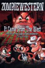 Watch ZombieWestern It Came from the West 5movies