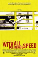 Watch With All Deliberate Speed 5movies