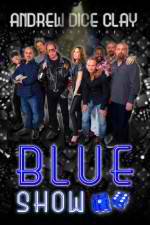 Watch Andrew Dice Clay Presents the Blue Show 5movies