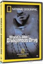 Watch National Geographic The World's Most Dangerous Drug 5movies
