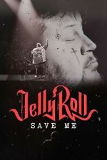 Watch Jelly Roll: Save Me (TV Special 2023) 5movies