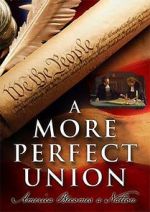 Watch A More Perfect Union: America Becomes a Nation 5movies