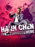 Watch Hank Chen: I\'m Not Supposed to Be Here (TV Special 2023) 5movies