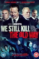 Watch We Still Kill the Old Way 5movies